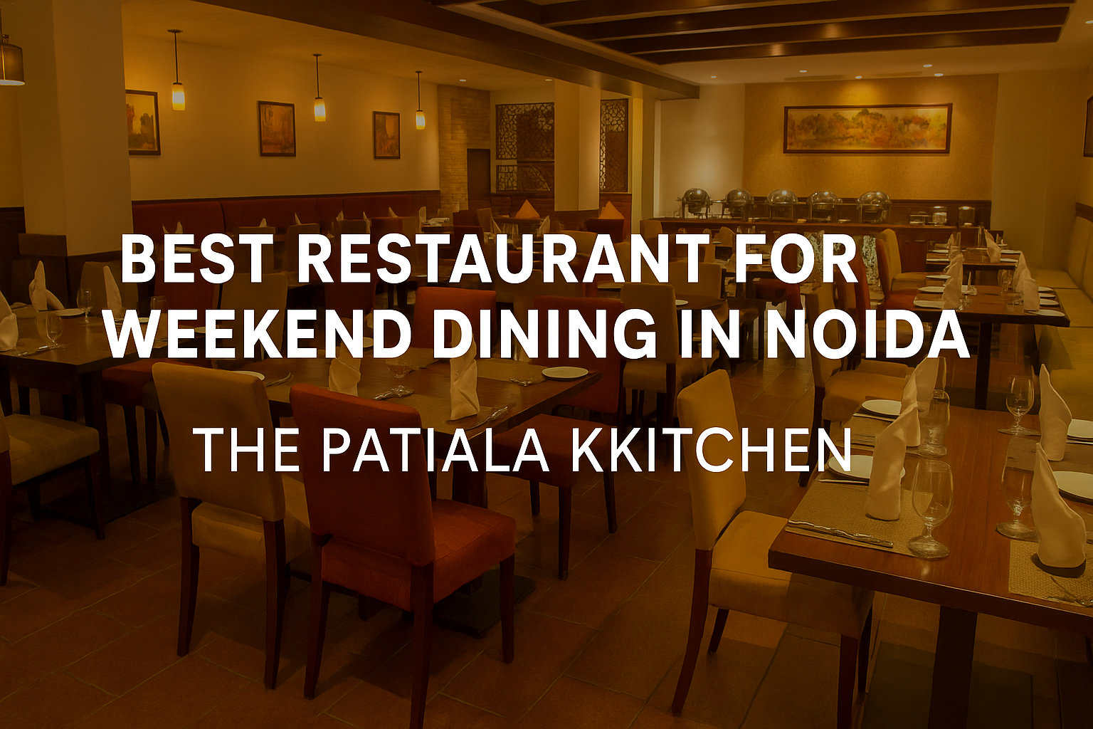 Best-Restaurant-for-Weekend-Dining-in-Noida